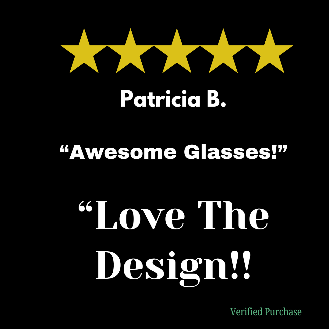 Image of a five-star customer review by Patricia. The review reads: 'Awesome Glasses! Love the design,' with five gold stars displayed prominently above the text.